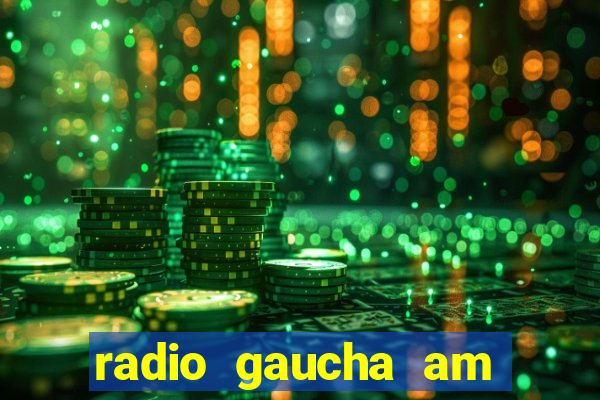 radio gaucha am 600 porto alegre rs